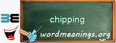 WordMeaning blackboard for chipping